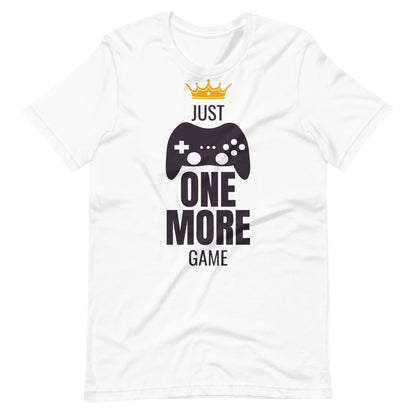 Printagon - Just One More Game - Unisex T-shirt - White / XS