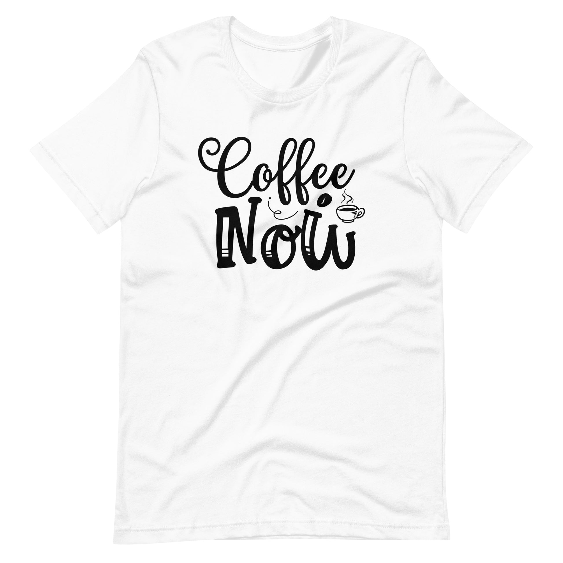 Printagon - Coffee Now - Unisex T-shirt - White / XS