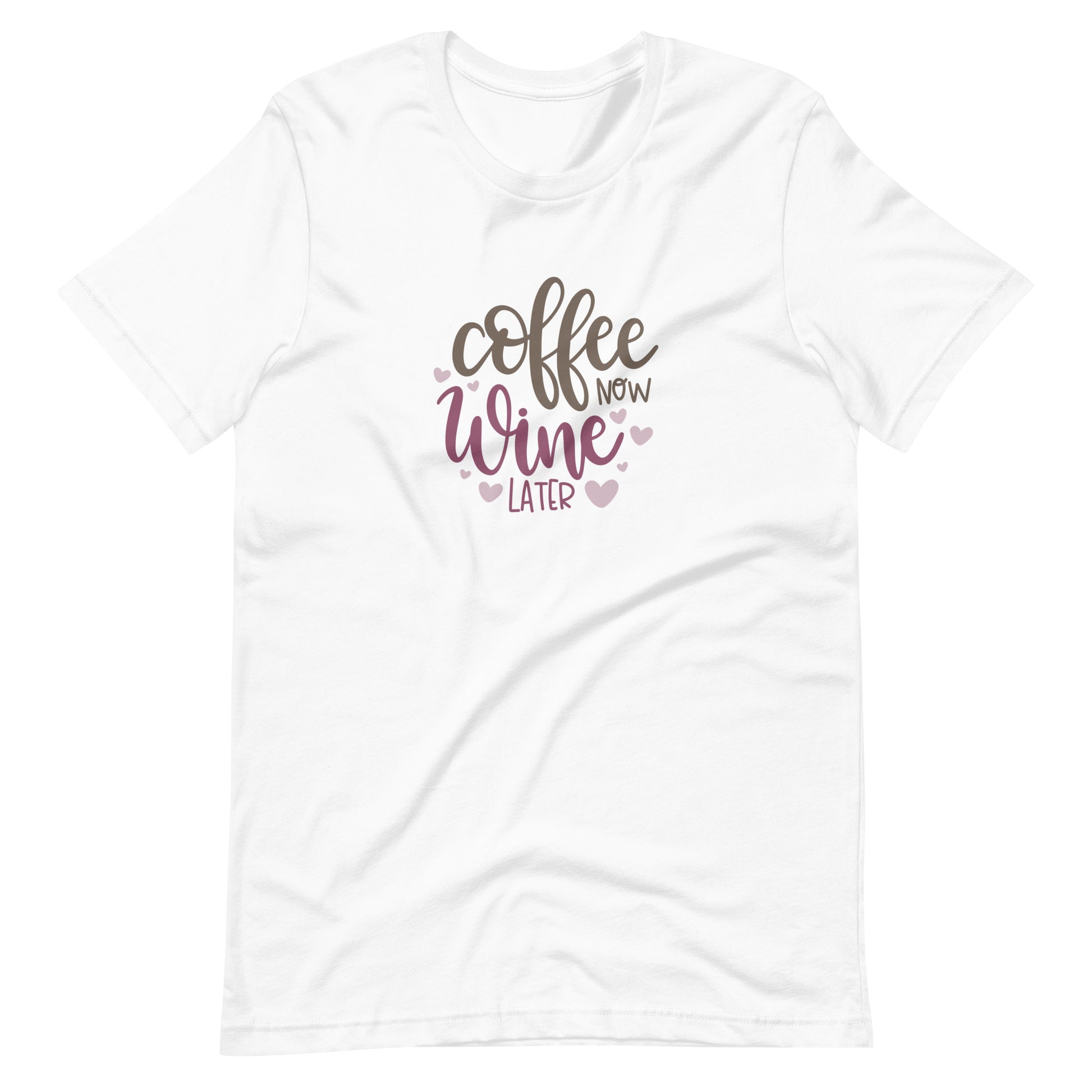 Printagon - Coffee Now Wine Later - Unisex T-shirt - White / XS