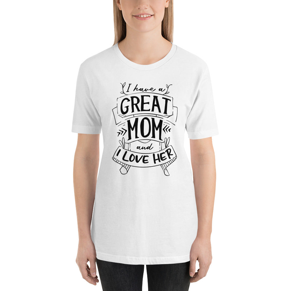 Printagon - I Have A Great Mom And I Love Her - T-shirt -