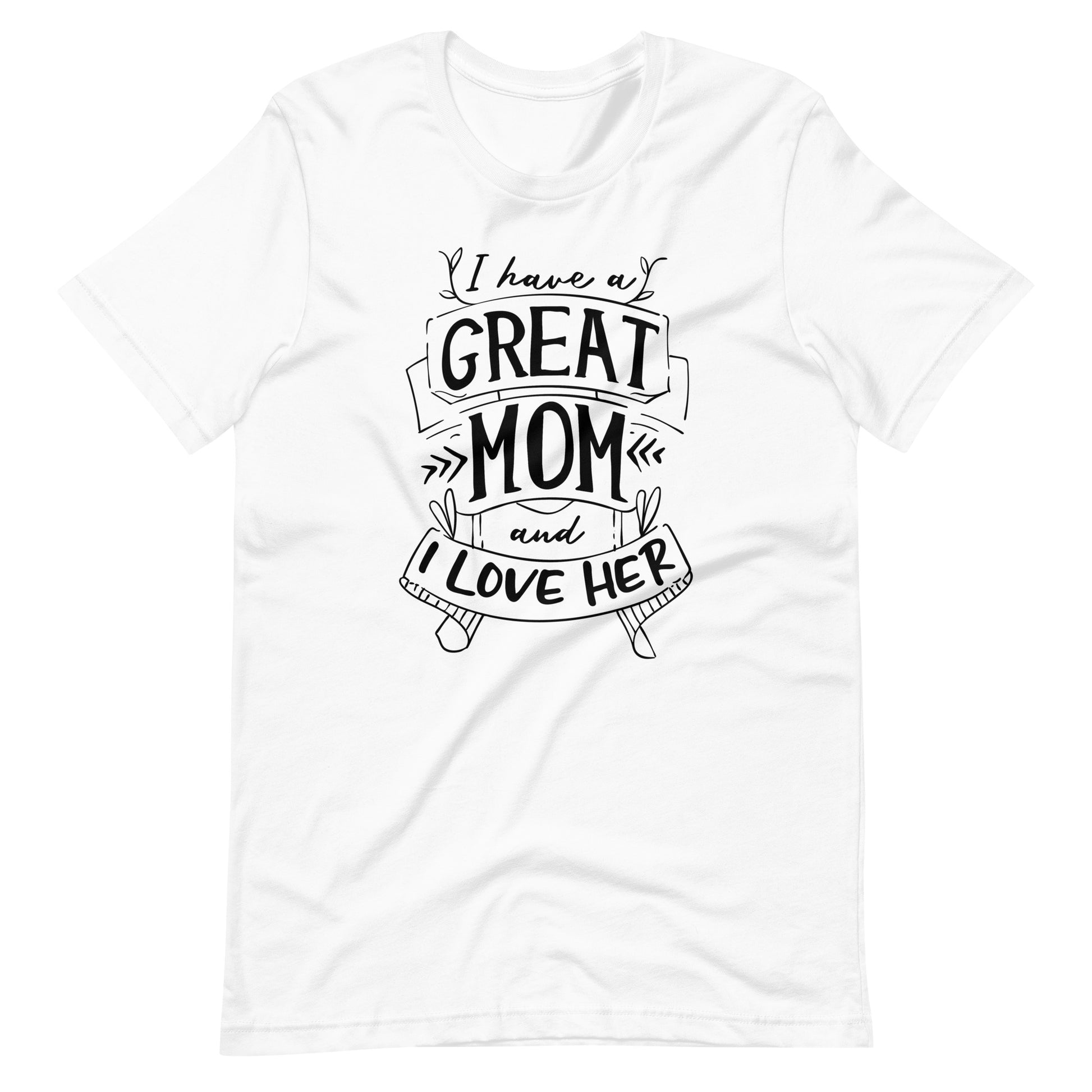 Printagon - I Have A Great Mom And I Love Her - T-shirt - White / XS