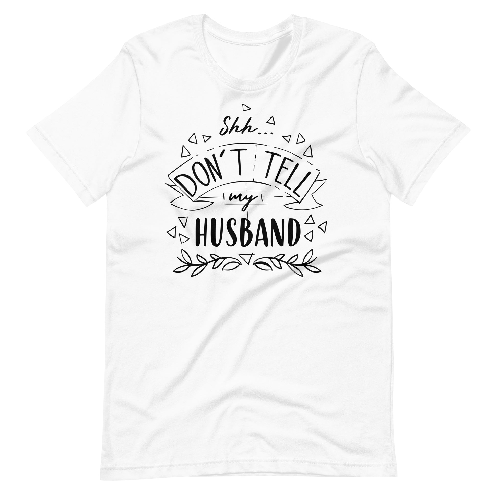 Shh Don't Tell My Husband - T-shirt - White / XS Printagon