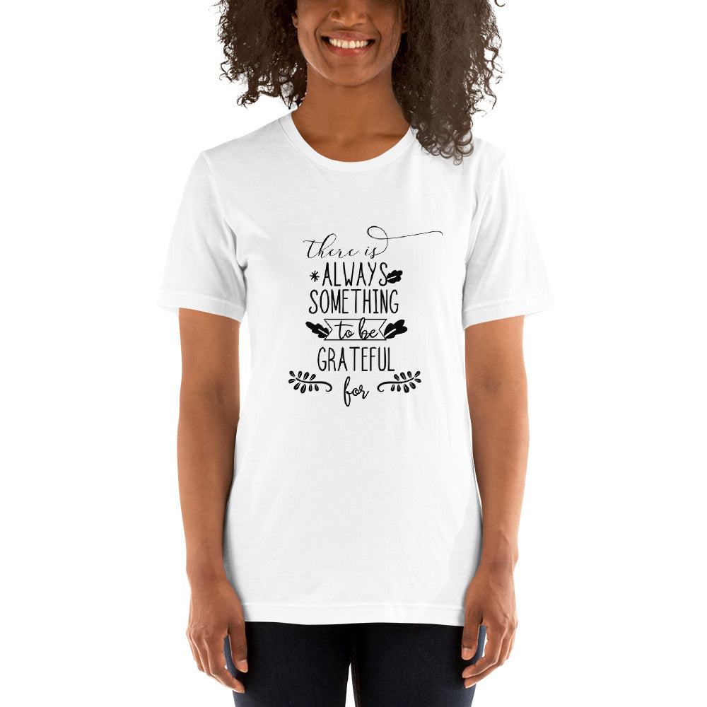 Printagon - There Is Always Something To Be Grateful 002 - Unisex T-shirt -