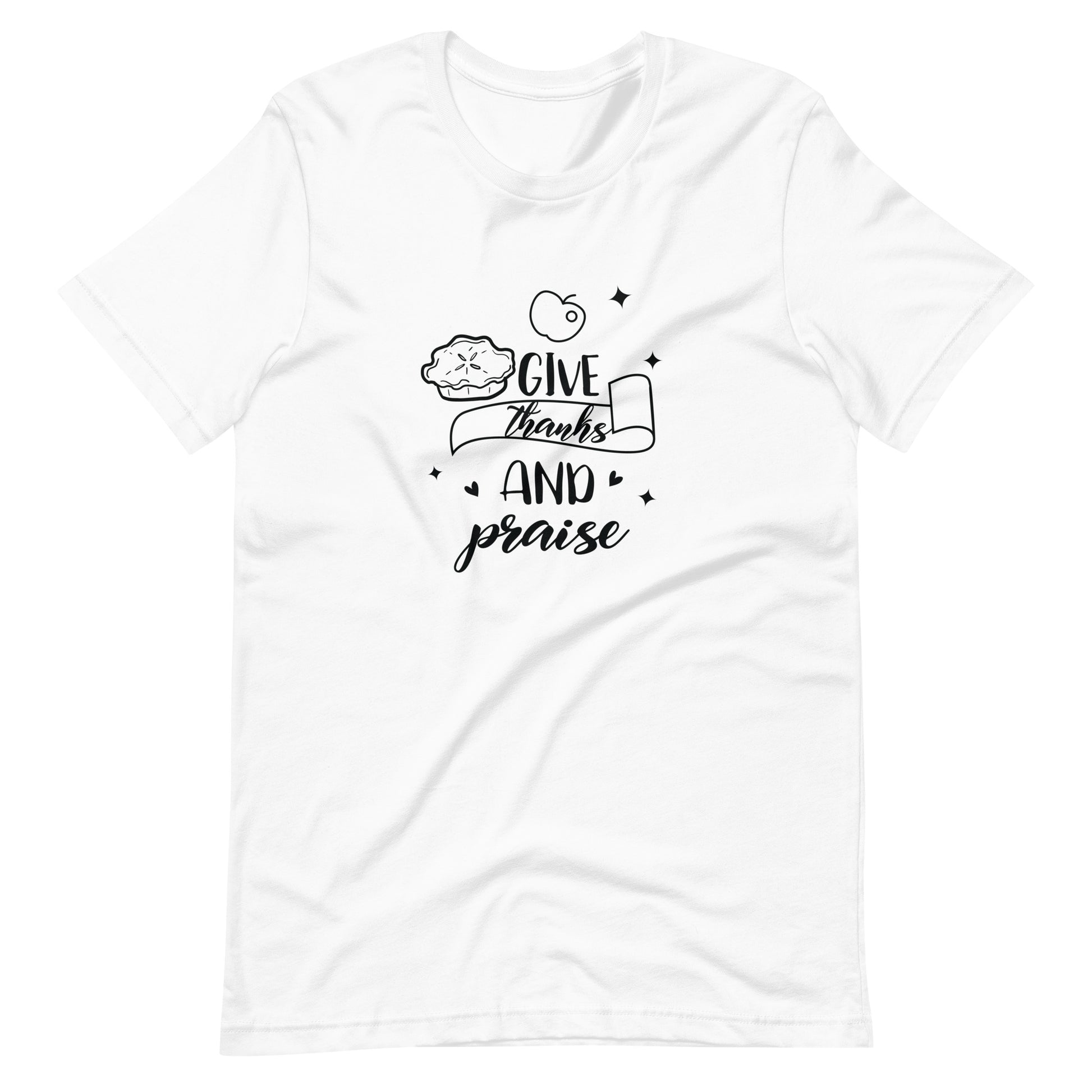 Printagon - Give Thanks And Praise - Unisex T-shirt - White / XS