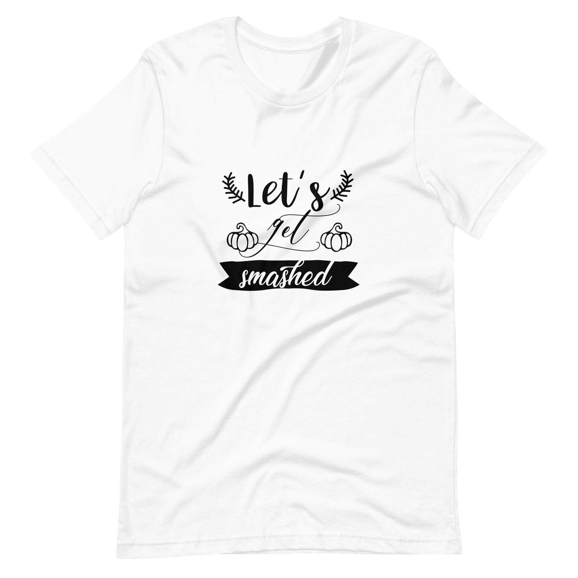 Printagon - Let's Get Smashed - Unisex T-shirt - White / XS