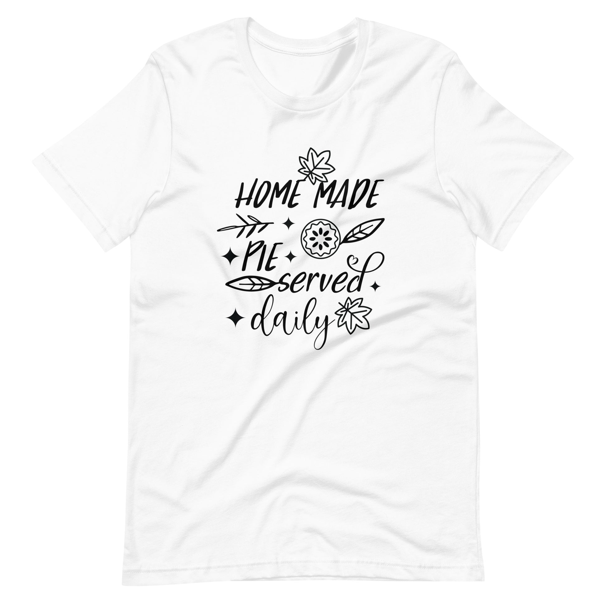 Printagon - Home Made Pie Served Daily - Unisex T-shirt - White / XS