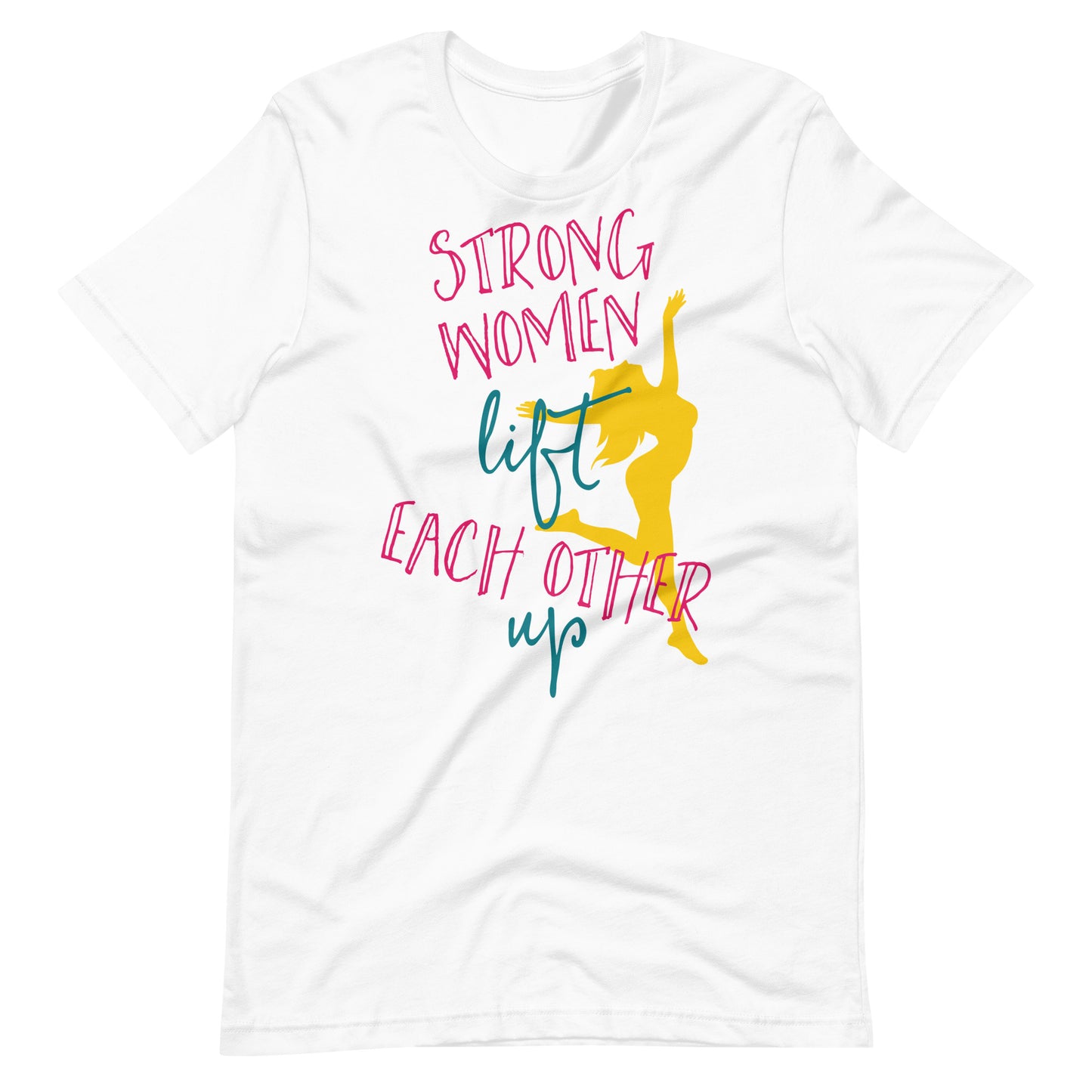 Printagon - Strong Women Lift Each Other Up - T-shirt - White / XS