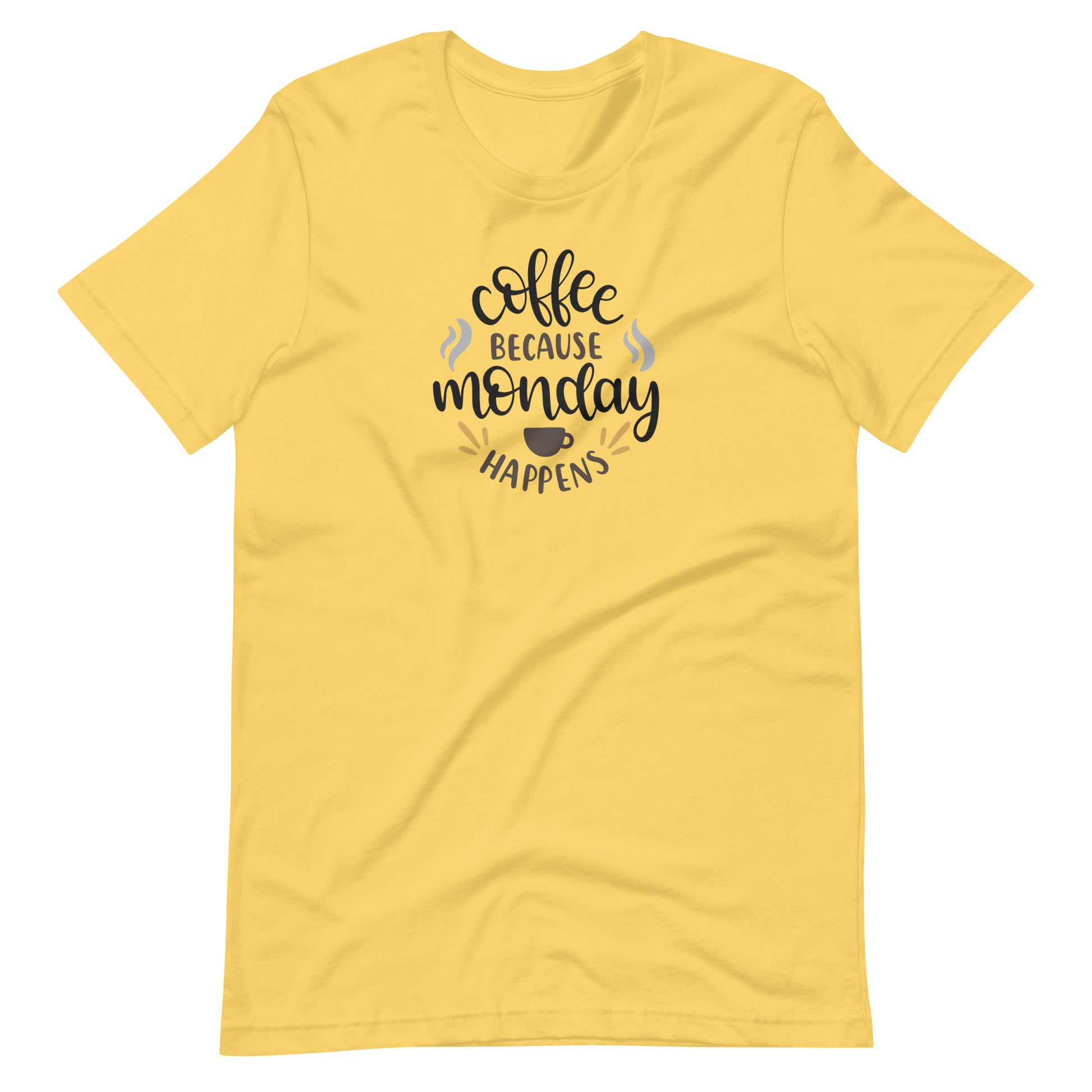 Printagon - Coffee Because Monday Happens - Unisex T-shirt - Yellow / S