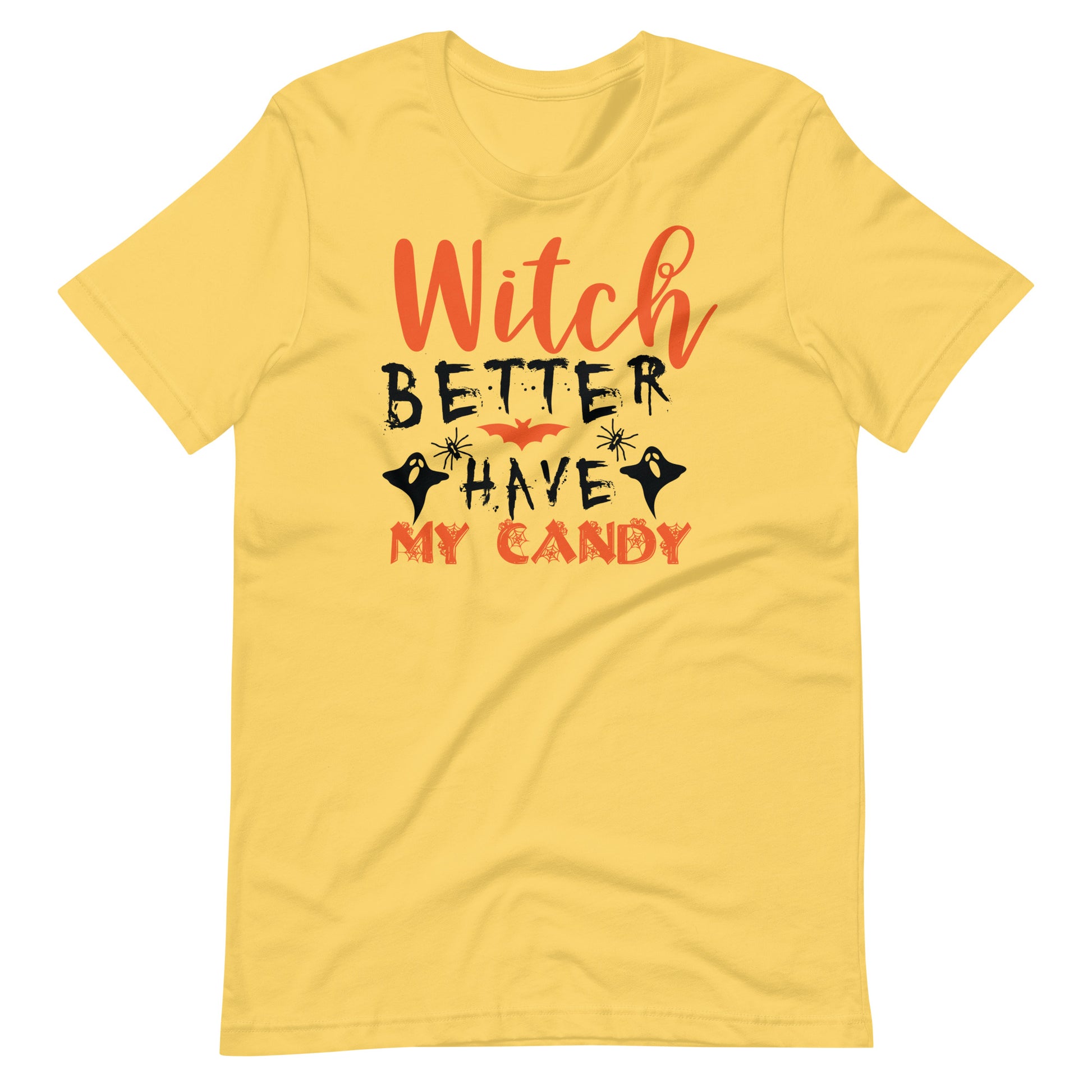 Printagon - Witch Better Have My Candy - Unisex T-shirt - Yellow / S